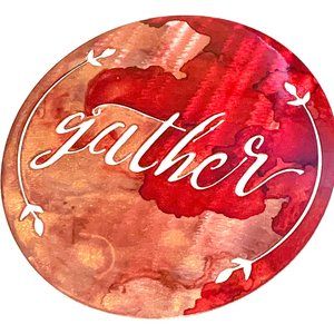 Round Gather Home Decor Metal Decor Sign Handcrafted Topeka KS w/24K gold powder